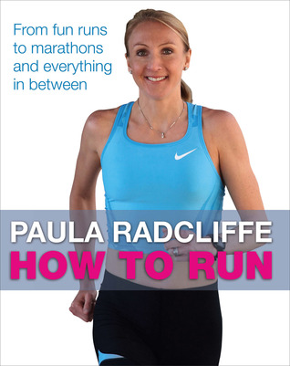 How to Run: From fun runs to marathons and everything in between (Paperback)