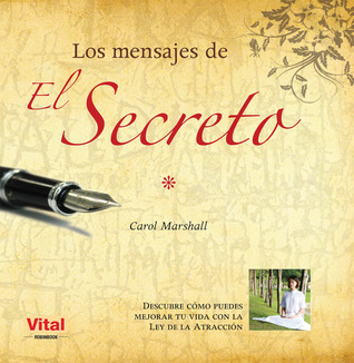 Los mensajes de El Secreto: Descubre cómo puedes mejorar tu vida con la Ley de la Atracción (Vital)