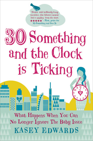 30 Something and the Clock Is Ticking: What Happens When You Can No Longer Ignore the Baby Issue