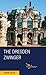 The Dresden Zwinger (Saxony's Finest Palaces, Castles and Gardens)