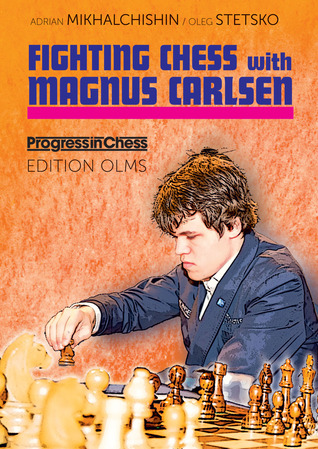 Fighting Chess With Magnus Carlsen (Progress in Chess)
