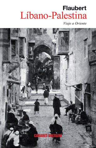Líbano-Palestina: Viaje a Oriente (Spanish Edition)