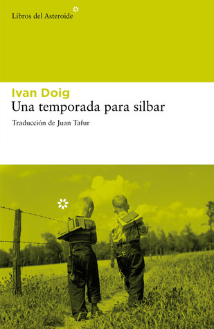 Portada de Una temporada para silbar, de Ivan Doig