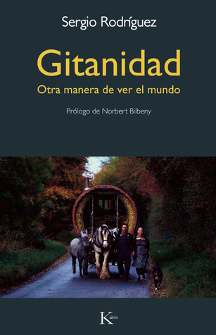 Gitanidad: Otra manera de ver el mundo (Spanish Edition)