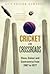 Cricket at the Crossroads by Guy Fraser-Sampson