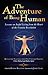 The Adventure of Being Human: Lessons on Joyful Living from the Heart of the Urantia Revelation
