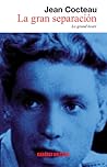 La gran separación by Jean Cocteau