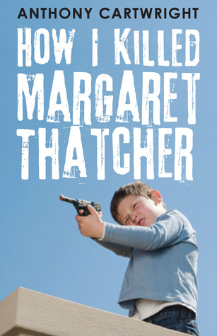 How I Killed Margaret Thatcher