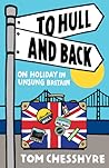 To Hull and Back: On Holiday in Unsung Britain
