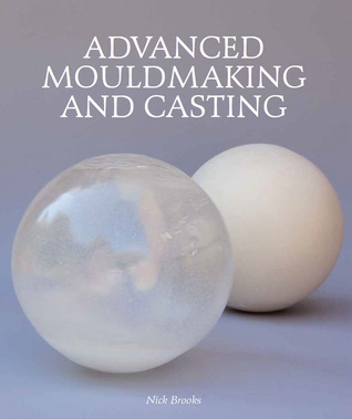 Advanced Mouldmaking and Casting (Hardcover)
