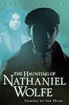 The Haunting of Nathaniel Wolfe (Nathaniel Wolfe, #1)