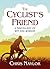 The Cyclist's Friend: A Miscellany of Wit and Wisdom