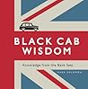 Black Cab Wisdom: Knowledge from the Backseat