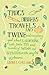 Trugs, Dibbers, Trowels and Twine: and Everything Good about Gardening with Little Tips and Words of Wisdom and Inspiration on the Simplest of Pleasures