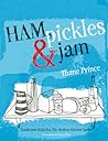 Ham, Pickles and Jam: Traditional Skills for the Modern Kitchen Larder