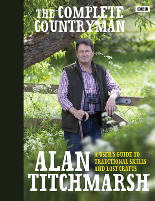 The Complete Countryman: A User's Guide to Traditional Skills and Lost Crafts (Hardcover)