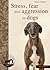Stress, Anxiety and Aggression in Dogs by Anders Hallgren
