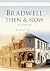 Bradwell Then & Now: In Colour