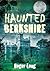 Haunted Berkshire