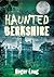 Haunted Berkshire