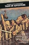 Tales of Adventure: The Black Arrow: Treasure Island: The Treasure of Franchard: The Sire de Maletroit's Door: Will o' the Mill: The House of Eld: The Song of Morrow Tales of Adventure: The Black Arrow: Treasure Island: The Treasure of Franchard: The Sire de Maletroit's Door: Will o' the Mill: The House of Eld: The Song of Morrow