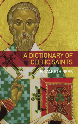 A Dictionary of Celtic Saints