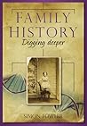 Family History: Digging Deeper Family History: Digging Deeper