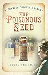 The Poisonous Seed (Frances Doughty, #1)