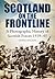 Scotland on the Frontline: A Photographic History of Scottish Forces 1939-45