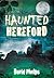 Haunted Hereford by David Phelps