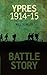 Battle Story: Ypres
