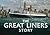 The Great Liners Story by William H. Miller Jr.