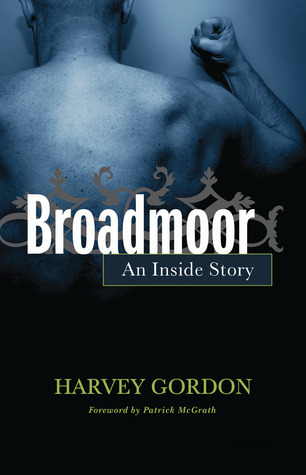 Broadmoor: A History of a Psychiatric Hospital