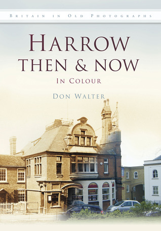 Harrow Then & Now: In Colour