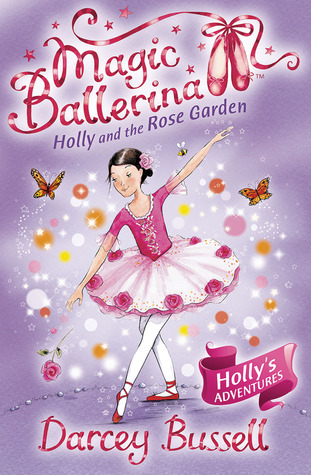 Holly and the Rose Garden (Magic Ballerina, #16)