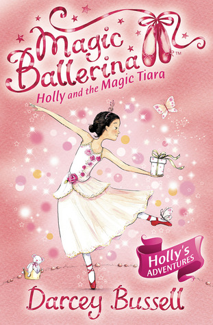 Holly and the Magic Tiara (Magic Ballerina, #15)