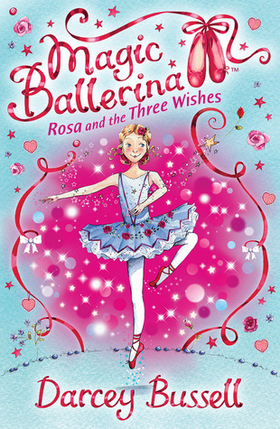Rosa and the Three Wishes (Magic Ballerina, #12)
