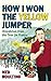 How I Won the Yellow Jumper...