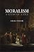 Moralism: A Study of a Vice