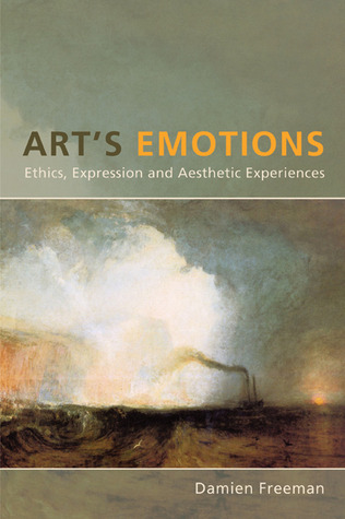Art's Emotions: Ethics, Expression, and Aesthetic Experience (Paperback)