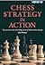 Chess Strategy in Action