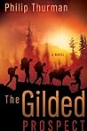 The Gilded Prospect by Philip Thurman