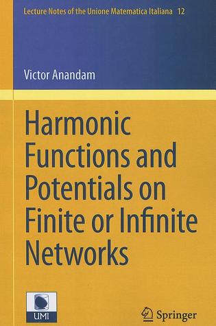 Harmonic Functions and Potentials on Finite or Infinite Networks (Lecture Notes of the Unione Matematica Italiana, 12)