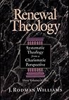 Renewal Theology by J. Rodman Williams