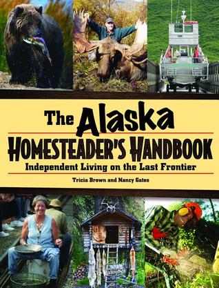 The Alaska Homesteader's Handbook