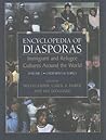 Encyclopedia of Diasporas: Immigrant and Refugee Cultures Around the World. Volume I: Overviews and Topics; Volume II: Diaspora Communities