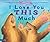 I Love You This Much by Lynn Hodges