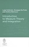 Introduction to Measure Theory and Integration (Publications of the Scuola Normale Superiore, 10)