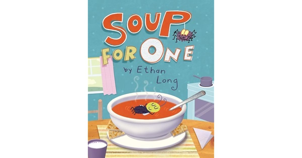 Soup for One by Ethan Long