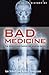 A Brief History of Bad Medi...